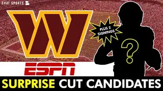 5 SURPRISE Commanders Cut Candidates Based On ESPN&rsquo;s Roster Projection + Commanders Sign 2 Players