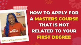 How To Apply For A Masters Course That Is Not Related To Your First Degree | Scholarships Too