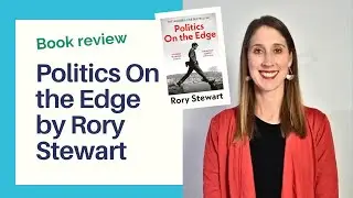 Politics On the Edge: Sharp, witty bestseller by ex-UK minister Rory Stewart