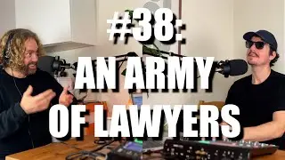 # 38 - An army of lawyers