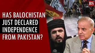 Has Balochistan just declared independence from Pakistan? | Know the full story | Mir Yar Baloch