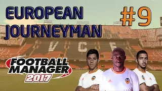 FM17 European Journeyman: Valencia - Episode 9: FINAL DAY DRAMA!