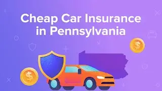 Cheap Car Insurance in Pennsylvania