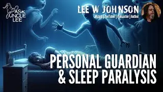 Ask Lee - Personal Guardian & Sleep Paralysis