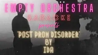 Ida - Post Prom Disorder (KARAOKE)
