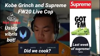 Kobe Grinch Live Cop (Botting/SNKRS) and Last Week of Supreme FW20 (Manual Cop)