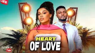 HEART OF LOVE - YOU WILL NOT REGRET WATCHING THIS AMAZING LOVE STORY - MAURICE, ONYI ALEX NEW HIT