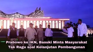 Prabowo ke IKN, Basuki Minta Masyarakat Tak Ragu soal Kelanjutan Pembangunan