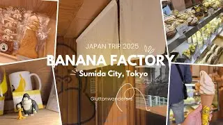 BANANA FACTORY, Sumida city | all about banana dessert | Tokyo Japan | Hanami