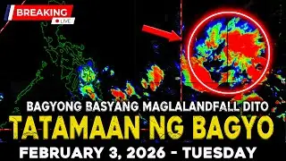 FEBRUARY 3 2026 | BAGYONG BASYANG PATULOY NA MAGPAPALAKAS MALAKI ANG SAKOP!