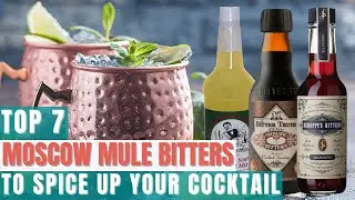 Top 7 Moscow Mule Bitters To Spice Up Your Cocktail