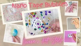 How to make Nano Tape Bubbles? #ononnasartstudio #nanotape