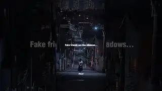Fake friends are like shadows... #shortvideo #ytshorts #shorts