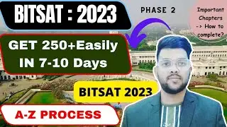 BITSAT 2023 Phase 2 Preparation | Get good score in 7-10 days | Best strategy #bitsat #preparation