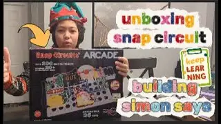 UNBOXING SNAP CIRCUIT | CREATING SIMON SAYS GAME