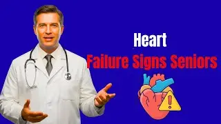 Early Warning Signs of Heart Failure Every Senior Must Know|Healthy Together in Old Age