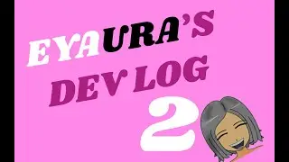 Dev Log 2 - Eya - G String