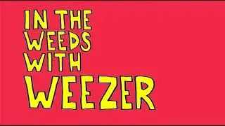In the weeds with Weezer - Episode 6 - The Red Album