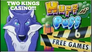 Huff N Puff with 2 Bonuses in One Session at Two Kings Casino
