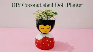 DIY Cute Doll Planter | Coconut Shell Upcycled Craft #CoconutShellCraft #EcoFriendlyDecor#DIYPlanter