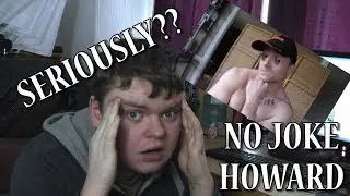 IS THIS GUY FOR REAL?? - No Joke Howard
