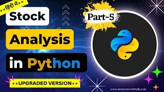 Stock Analysis in Python | Upgraded Version | In Hindi #moneyinvesttalk