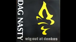 Dag Nasty - Wig Out At Denkos (1987) Full &Aacute;lbum