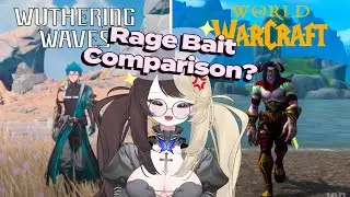 Rage Bait?! Comparing World of Warcraft to Wuthering Waves Vtuber Kharrma Reacts
