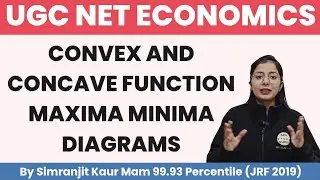 Ugc Net Economics | Convex And Concave Function | Maxima And Minima Diagrams | By Simranjit Kaur Mam