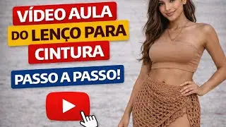 ✂️ V&iacute;deo Aula &ndash; Len&ccedil;o em Croch&ecirc; Passo a Passo 