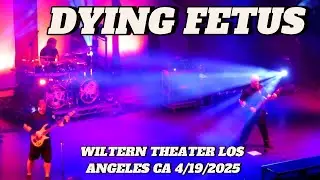 DYING FETUS  4/19/2025 FULL SHOW  WILTERN THEATER LOS ANGELES CA CHAOS & CARNAGE TOUR 2025