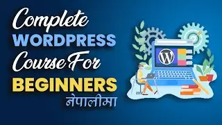 WordPress Course - Complete Wordpress Tutorial for Beginners 2021 in Nepali