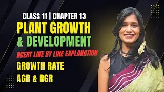 Plant Growth and Development | Part 02 | Absolute Growth Rate | Relative Growth Rate | NEET 2026