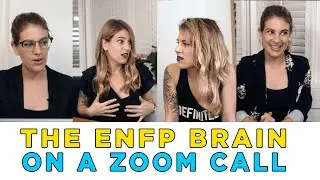 The ENFP's Brain On A Zoom Call