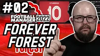 HELLO MR STURRIDGE | EP 2 | NOTTINGHAM FOREST FM22 | Football Manager 2022