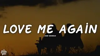 John Newman - Love Me Again (Lyrics)