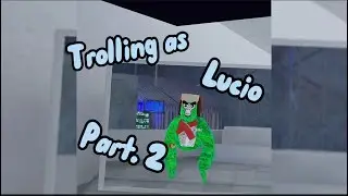 Trolling as Lucio Part 2! | Gorilla Tag