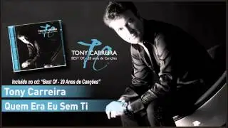 08 - Tony Carreira - Quem Era Eu Sem Ti