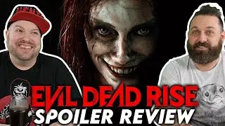 EVIL DEAD RISE is One of the Best Yet! - Spoiler Movie Review