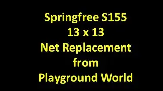 Springfree S155 13x13 Trampoline Service to Replace Net Playground World 2024