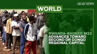 Rwanda-backed M23 advances toward second DR Congo regional capital | Arab News