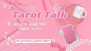 Tarot Talk Lesson 2: The Four Suits (How to Apply the Suits to Our Daily Lives)