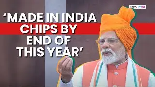 'Made In India Semiconductor Chips To Hit The Market By End Of This Year': PM Modi In Speech Today