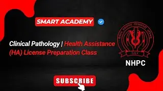Clinical Pathology | Health Assistant (HA) License Preparation | Smart Academy | NHPC