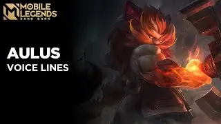 Aulus - Voice Lines | Mobile Legends Bang Bang