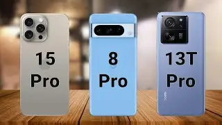 Apple iPhone 15 Pro vs Google Pixel 8 Pro vs Xiaomi 13T Pro