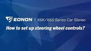 How to set up steering wheel controls? | Eonon X6K/X6S Series Android 13 Car Stereo