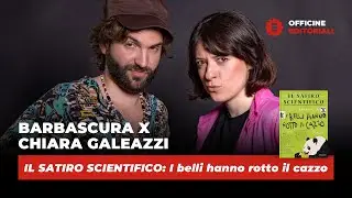Officine Editoriali #11 Barbascura X e Chiara Galeazzi