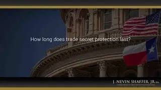 How long does trade secret protection last?