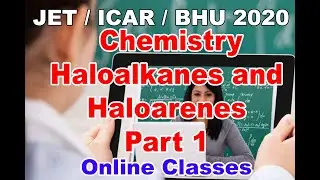 JET & 12th class Chemistry 2020 || Haloalkanes and Haloarenes Part 1 || NISA Foundation